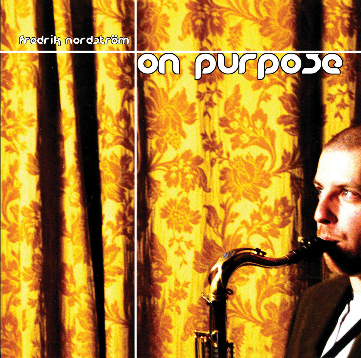 Fredrik Nordström: On Purpose